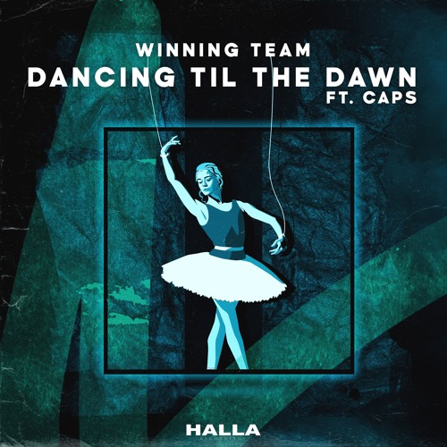 Winning Team - Dancing Till The Dawn Ft. CAPS