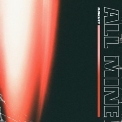 ALL MINE [Prod. Dntmnd]