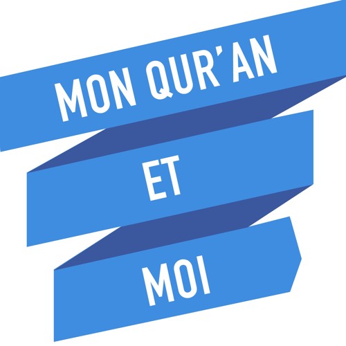 Stream Mon Quran Et Moi - Podcast Tafsir - Sourate Al Alaq by Mon Quran ...