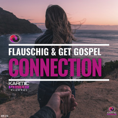 Flauschig & Get Gospel - Connection (Original Mix) [Karmic Power Records]