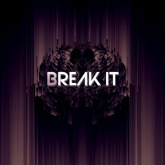 Break It (Original Mix)