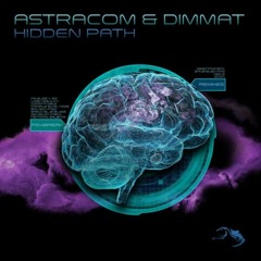 Astracom & Dimmat - Hidden Path (Key - G Remix)