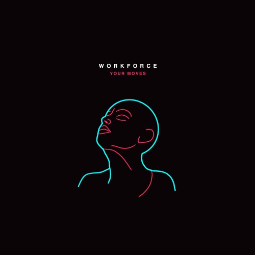 *PREMIERE* Workforce - Your Moves
