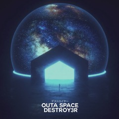 DESTROY3R - OUTA SPACE [FREE DL]