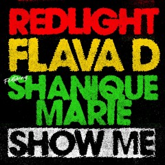 Redlight & Flava D - Show Me (feat. Shanique Marie)