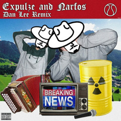 Expulze & Narfos - Breaking News (Dan Lee Remix)