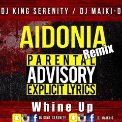 REMix Aidonia DJ King Serenity - Dj Maiki D - WHINE UP