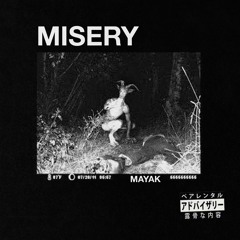 MISERY [PROD. MAYAK]