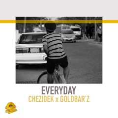 Everyday - Chezidek x Goldbar'z