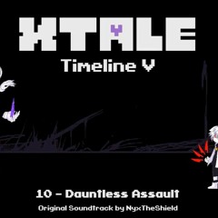 XTale OST - Timeline V - Dauntless Assault