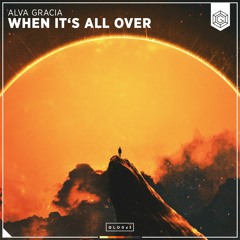 Alva Gracia - When It's All Over