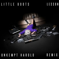 Little Boots - Lesson (Unkempt Harold Mix) FREE DOWNLOAD