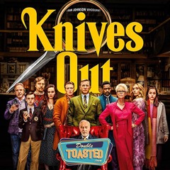 KNIVES OUT - Double Toasted Audio Review