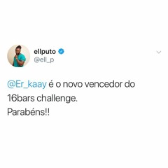 Er Kaay - Final 16 Bars Challenge (Vencedor)