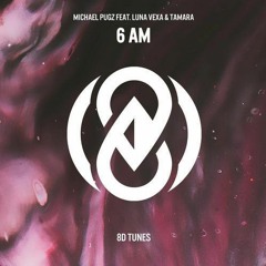 Michael Pugz - 6 AM Feat Luna Vexa & Tamara