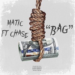 Matic Ft CHASE "BAG"