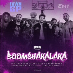 Dimitri Vegas, Like Mike, Afro Bros, Sebastian Yatra, Camilo, Emilia - Boomshakalaka (Iván GP Edit)