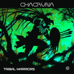 01 - Chacruna - Tribal Warriors