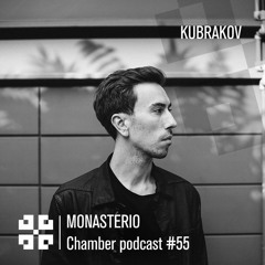 Monasterio Chamber Podcast #55 Kubrakov
