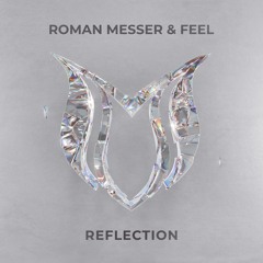 Roman Messer & FEEL - Reflection