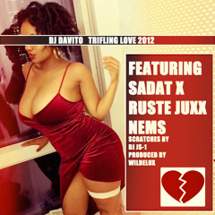 TRIFILIN' LOVE 2012 : DJ Davito.. (Prod by Wildelux) Feat. Sadat X, Rustee Juxx, NEMS & DJ JS-1
