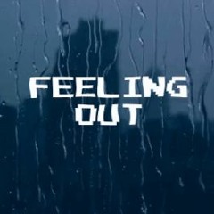 Feeling Out [Prod. by Young Taylor]