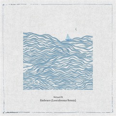 Michael FK - Embrace (Loocalooma Remix)
