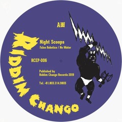 Night Scoops : "False Robotics" / "False Robotics Dub" (Riddim Chango)