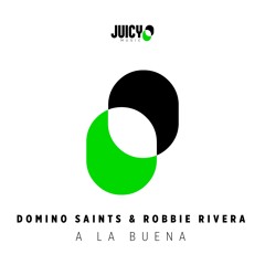 Domino Saints & Robbie Rivera-A La Buena