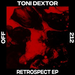 Toni Dextor - Retrospect - OFF212