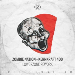 FREE DOWNLOAD || Zombie Nation - Kernkraft 400  (Lowerzone Rework)