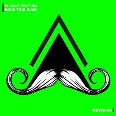 Whighle, Venttura - Rock This Club [MUSTACHE CREW #005]