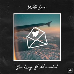 With Løve - So Long (ft. Hvnnibvl)