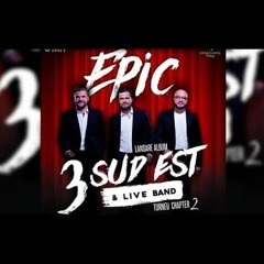 3 Sud Est - Epic (Official Single)