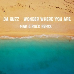 Da Buzz - Wonder Where You Are (Mar G Rock Club Remix)