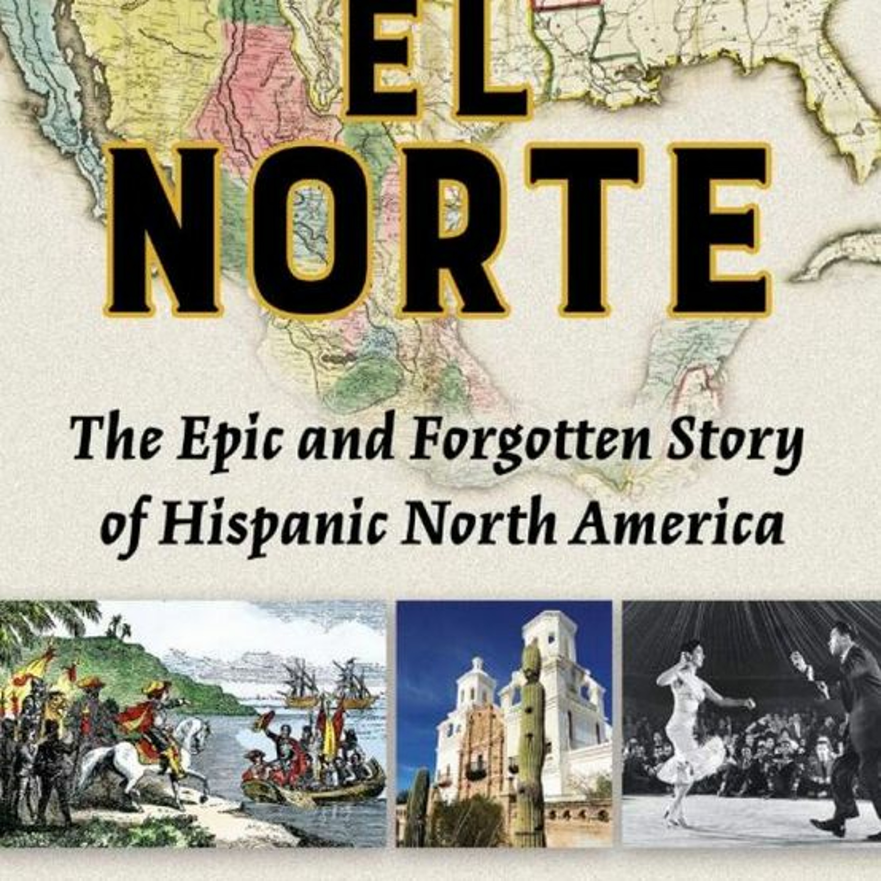Book launch: 'El Norte: The Epic and Forgotten Story of Hispanic North America episode artwork