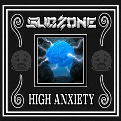Subzone - High Anxiety