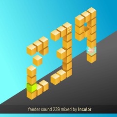 feeder sound 239 mixed by Incolor