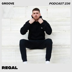 Groove Podcast 236 - Regal