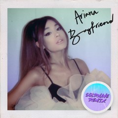 Ariana Grande - Boyfriend (SOLRWAVE Remix) [Explicit]