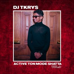 DJ TKRYS - Active Ton Mode Shatta Vol.9