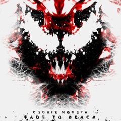 Cookie Monsta - Fade To Black