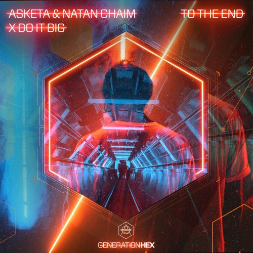 Asketa & Natan Chaim x Do it Big - To The End
