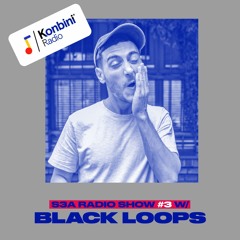 S3A Radio Show #3 w/ Black Loops