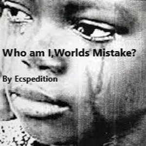 WHO AM I ,WORLDS MISTAKE - ECSPEDITION [BRAND NEW]