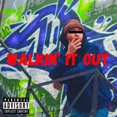 Walkin' It Out (Prod. Yung Tago)