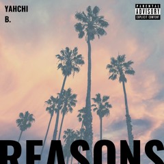 Reasons [Prod. by Yahchi B.]