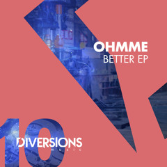 Ohmme - Better - Diversions Music 10