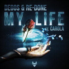 Degos & Re-Done - My Life (Ft Carola)