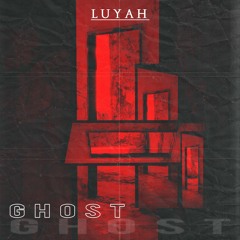 Luyah - Ghost